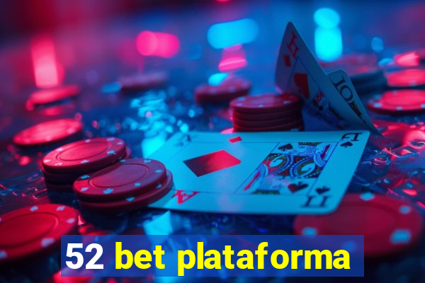 52 bet plataforma